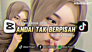 DJ ANDAI TAK BERPISAH || TIKTOK VIRAL 2026 ❗❓
