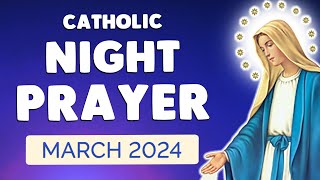 🙏 NIGHT PRAYER MARCH 2024 | Catholic Night Prayers before SLEEP