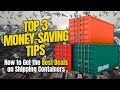 How to Get the Best Deals on Shipping Containers | Top 3 Money-Saving Tips