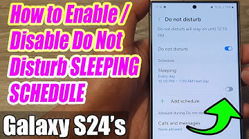 Galaxy S24/S24+/Ultra: How to Enable/Disable Do Not Disturb SLEEPING SCHEDULE