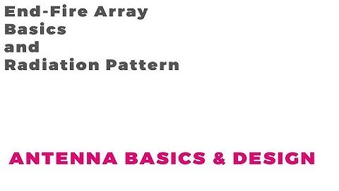 End Fire Array | Antenna Basics | Radiation Pattern