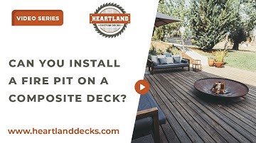 Can You Install A Fire Pit On Composite Decking?