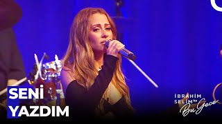 Derya Uluğ'dan Seni Yazdım Performansı - İbrahim Selim ile Bu Gece 6. Bölüm