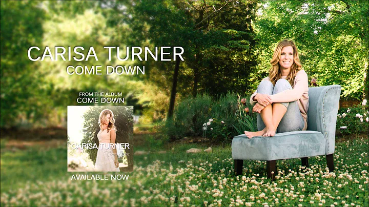 Carisa Turner - Come Down (Audio)