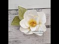 Stampin Up! 3D Magnolia Inspired Flower