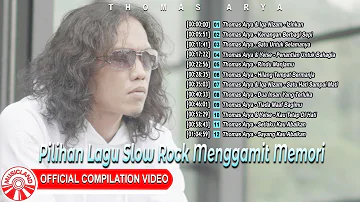 Pilihan Lagu Slow Rock Menggamit Memori - Thomas Arya [Official Compilation Video HD]