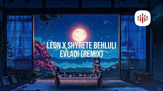 Leon x Shyrete Behluli - Evladi (Remix) Resimi