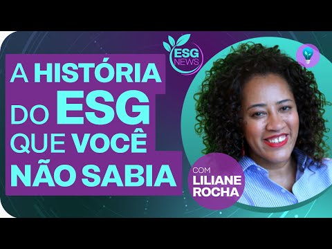 O que é ESG e em que ponto essa história começa?