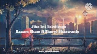 Jika Ini Takdirnya | Azzam Sham ft sheryl Shazwanie (Speed up lirik video)