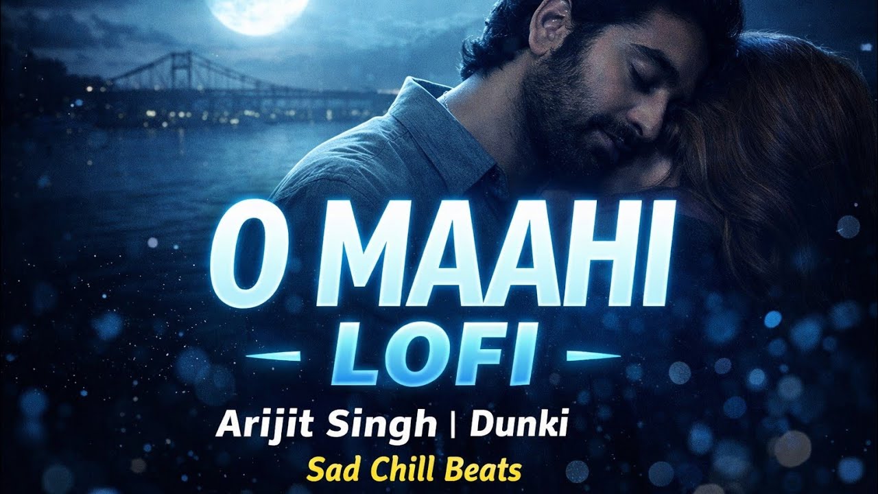O Maahi Lofi 💔 | Dunki | Arijit Singh | Relaxing Hindi Lofi Song | Bollywood Mood Lofi