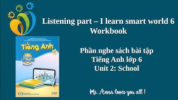 Phần nghe sách bài tập - I learn smart world 6 - Unit 2: School + Review 2.