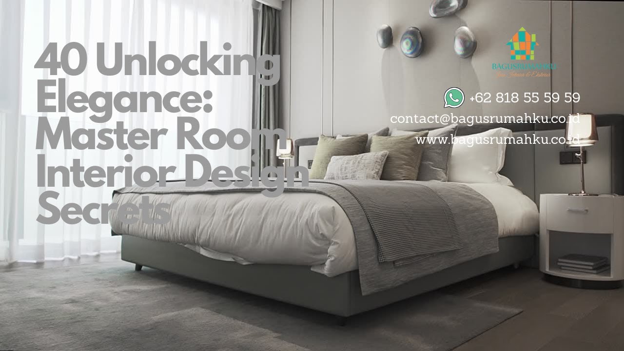40 Desain Rahasia Keanggunan Interior Kamar Utama I 40 Unlocking Master ...
