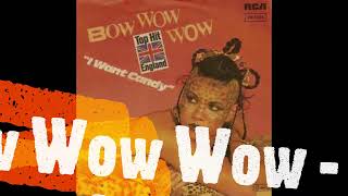 Bow Wow Wow - I Want Candy