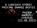O ludziach którzy przyjmą znamię bestii (21.08.2021) – Pastor Andrzej Cyrikas