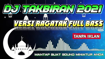 DJ TAKBIRAN VERSI RAGATAK FULL BASS 2022