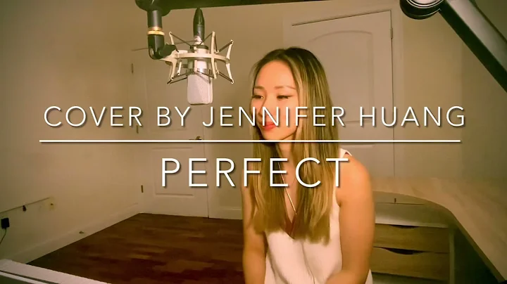 Ed Sheeran / Perfect  female cover by Jennifer Huang