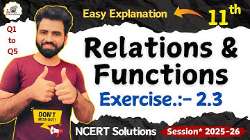 Class 11 Maths Chapter 2 | Exercise 2.3 Full NCERT Solution | Relations and Functions | Q1–Q5