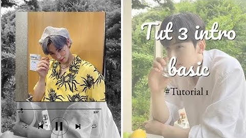 [Tut skill Am 1] Tut 3 intro basic đơn giản🍝✨ || #1