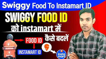 How to change Swiggy Food ID to Instamart | Swiggy Food ID to Instamart | How to change Swiggy ID.