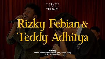Rizky Febian & Teddy Adhitya - Hilang | Live! at Folkative