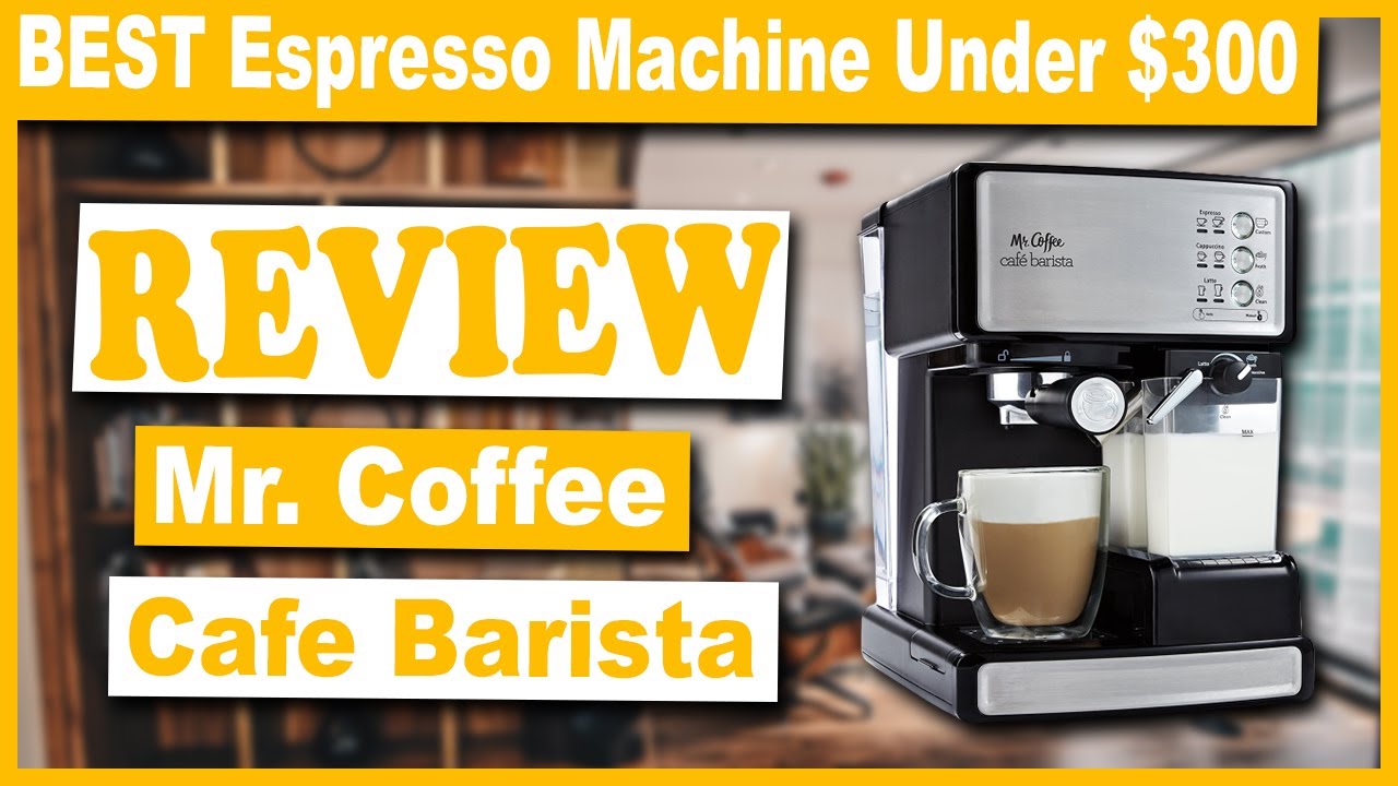 Mr. Coffee Cafe Barista Espresso and Cappuccino Maker Review Best Espresso Machine Under 300