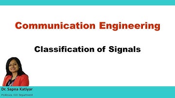 Communication Engineering - Classification of Signals
