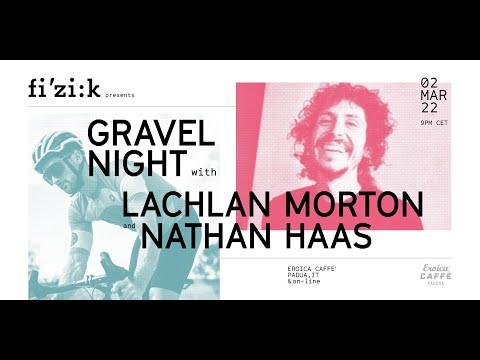 Gravel Night with Lachlan Morton & Nathan Haas