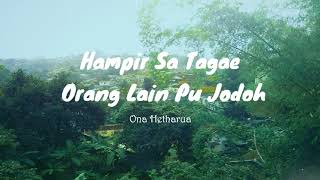 Hampir Sa Tagae Orang Lain Pu Jodoh - Ona Hetharua (  Audio )