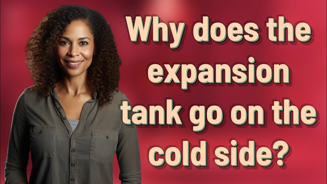 why-does-the-expansion-tank-go-on-the-cold-side-youtube