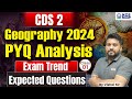 CDS 2, Geography 2024 PYQ Analysis| Exam Trend | Expected Questions | By Vishal Sir