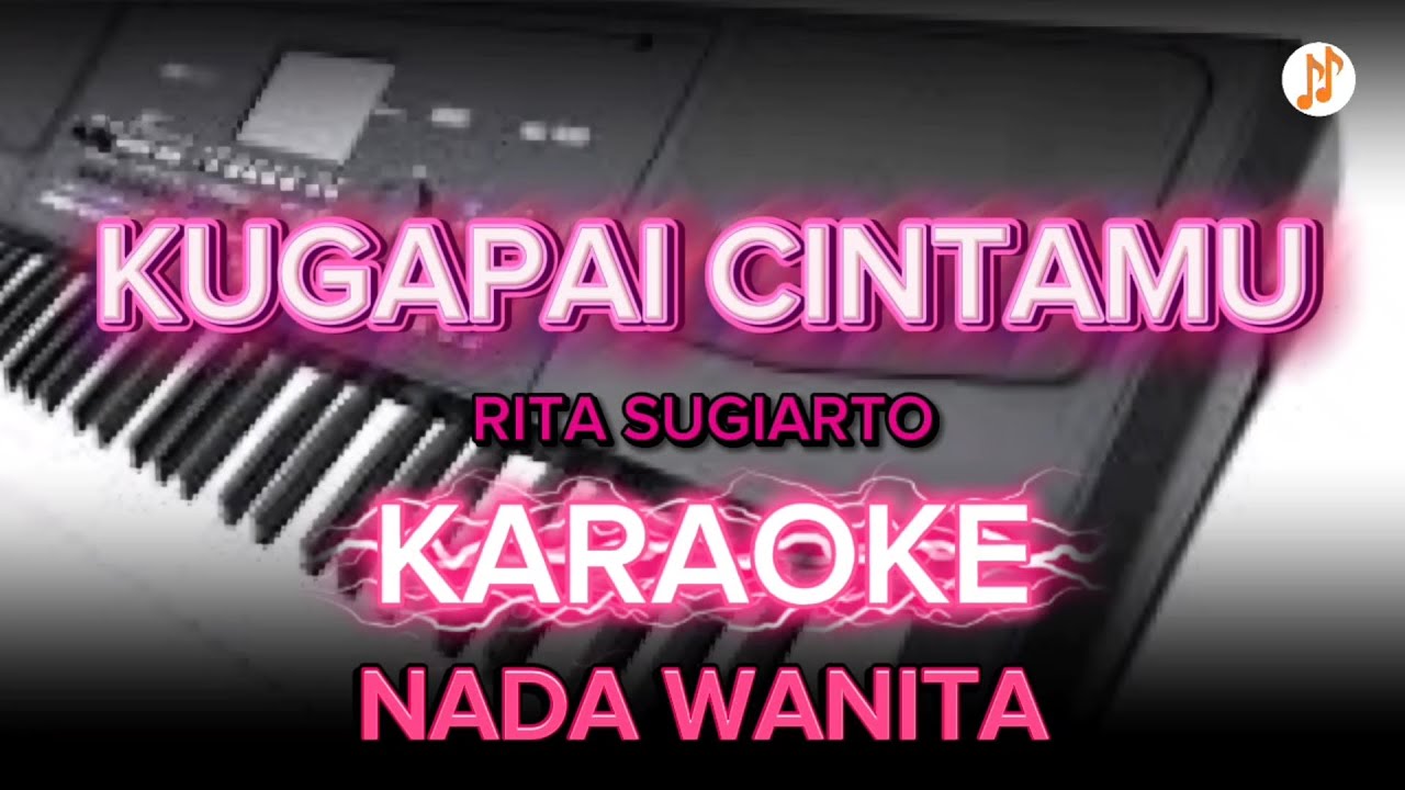 KUGAPAI CINTAMU - KARAOKE - NADA WANITA - NAD CEWEK