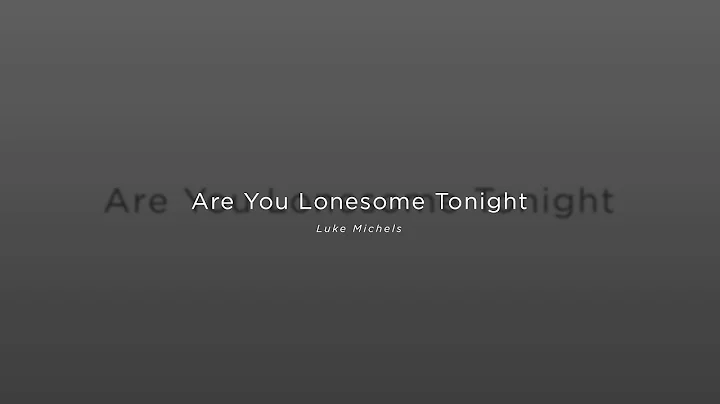 "Are You Lonesome Tonight" Cover - Luke Michels