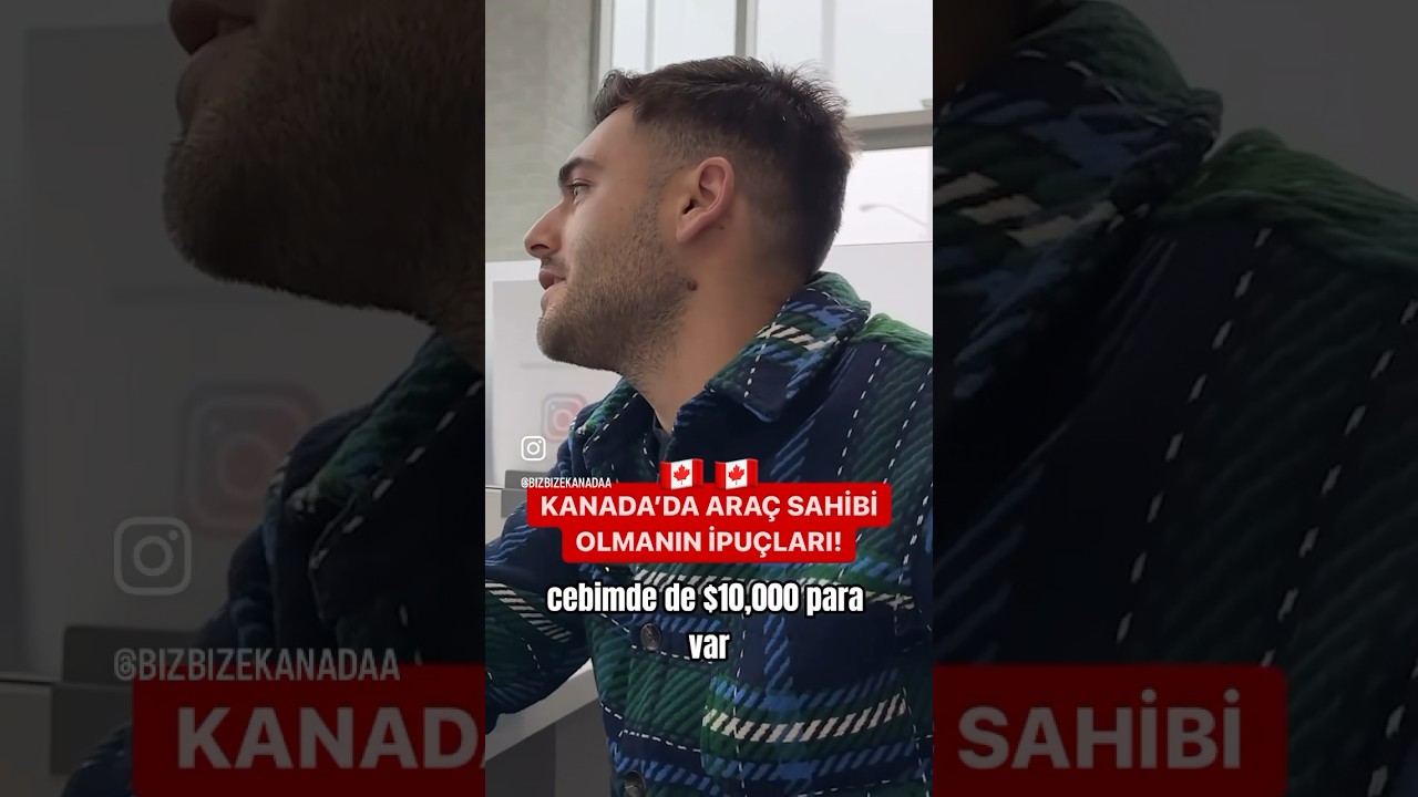 Kanada’da Araba Almak (Videonun tamamı kanalda)