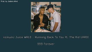 แปลเพลง Juice WRLD - Running Back To You ft. The Kid LAROI