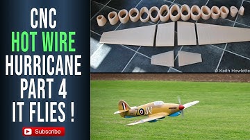 Hot Wire CNC Foam RC Hawker Hurricane  IID - Part4 - Maiden Flight