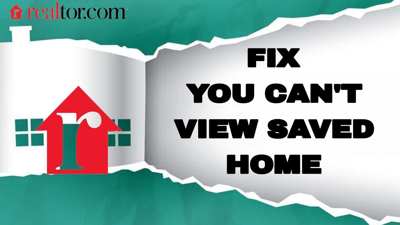 How To Fix And Solve Realtor.com App Can't View Saved Home | Final ...