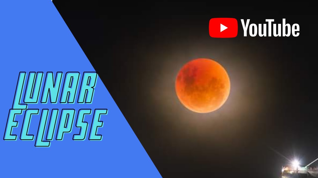 Lunar Eclipse Super Blood Moon l May 26,2021 - YouTube