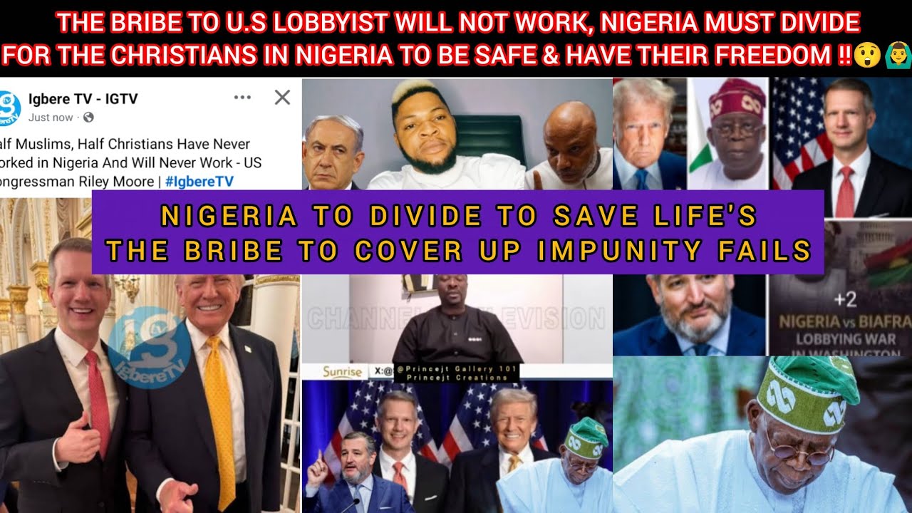 THE BRIBE TO U.S LOBBYIST WILL NOT WORK NIGERIA MUST DIVIDE FOR CHRISTIANS TO BE SAFE & HAVE FREEDOM