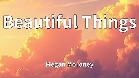 Thumbnail of Megan Moroney - Beautiful Things (Lyrics)
