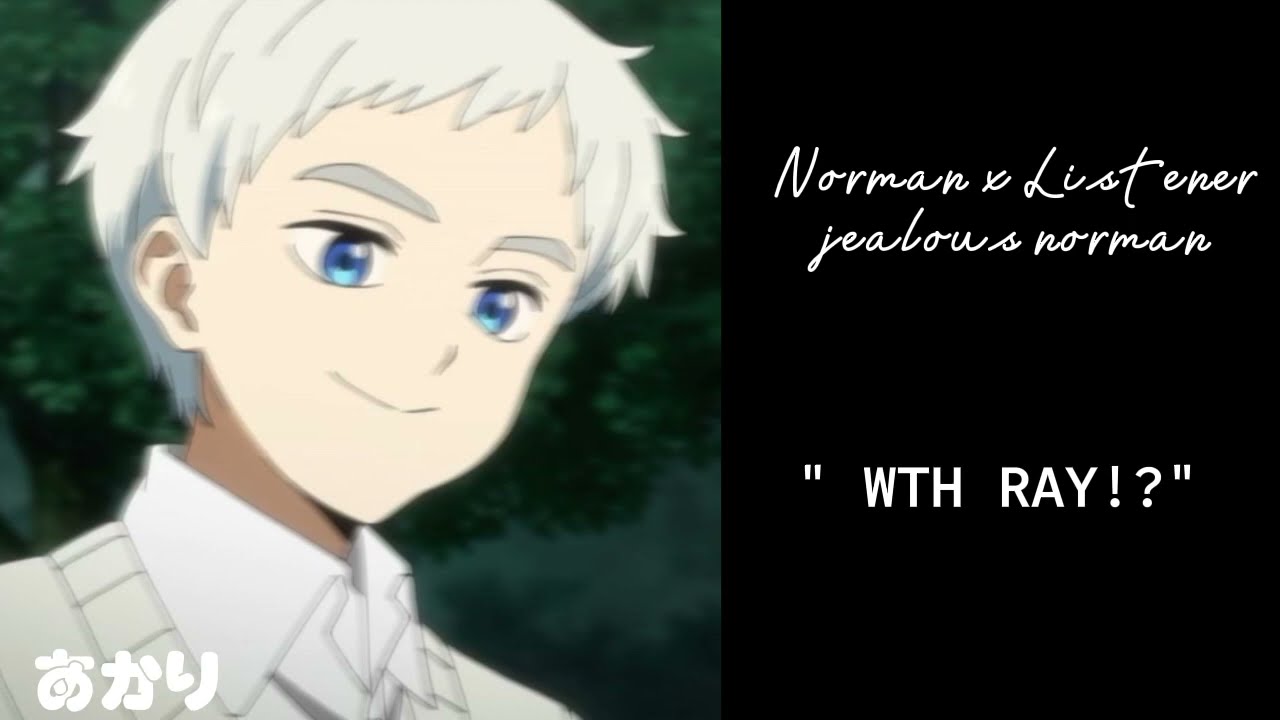 Norman x Listener || Jealous Norman || Akari VA ✨ ||
