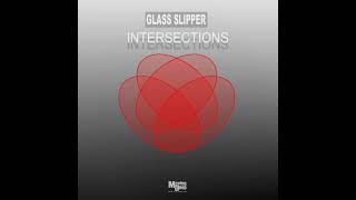 Glass Slipper - Intersections ( Vocal Mix)