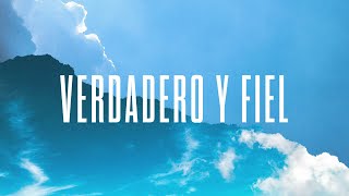 Video thumbnail of "Verdadero y Fiel - Video Oficial Con Letras | New Wine"