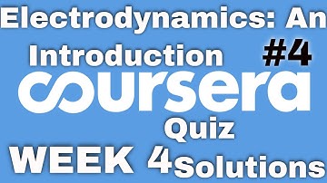 Coursera: Electrodynamics an Introduction Week 4 Quiz Solutions