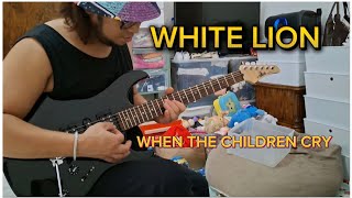 When The Children Cry - White Lion | Adlib Guitar Solo Cover