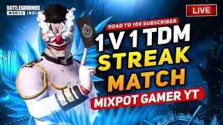 1v1 TDM | BGMI LIVE STREAM | STREAK MATCHE of Bgmi |