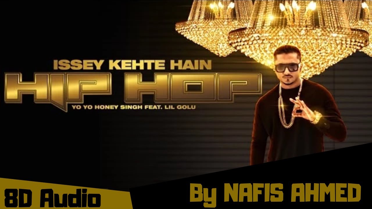 Hip Hop | Yo Yo Honey Singh | T-Series | NAFIS AHMED | [8D Audio] | [Headphones Required]