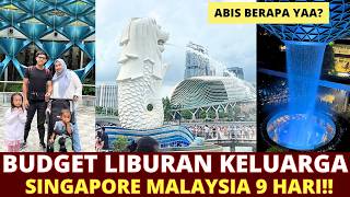 Budget Liburan Singapore Malaysia Bareng Anak 9 Hari, Real Tanpa Gimmick! Budget ke Singapore 2025