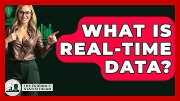 What Is Real-time Data? - The Friendly Statistician