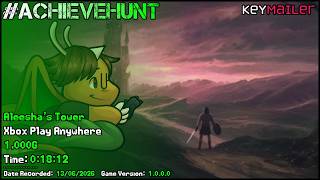 #AchieveHunt - Aleeshas Tower (Xbox Play Anywhere) - 1,000G in 18m 12s!