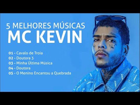 5 MELHORES MÚSICAS DO MC KEVIN